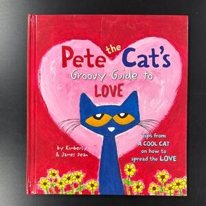 Pete the Cat’s Groovy Guide to Love - Hardcover Children’s Book